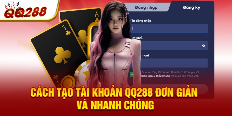 Cách tạo tài khoản QQ288 đơn giản và nhanh chóng