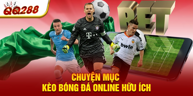 Chuyên mục kèo bóng đá online hữu ích