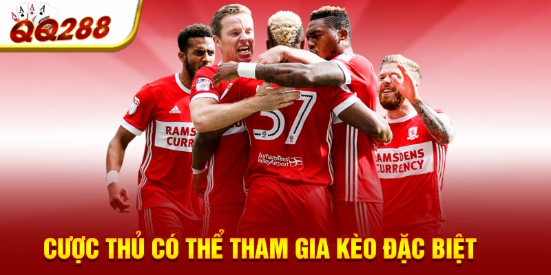 Cược thủ có thể tham gia kèo đặc biệt     