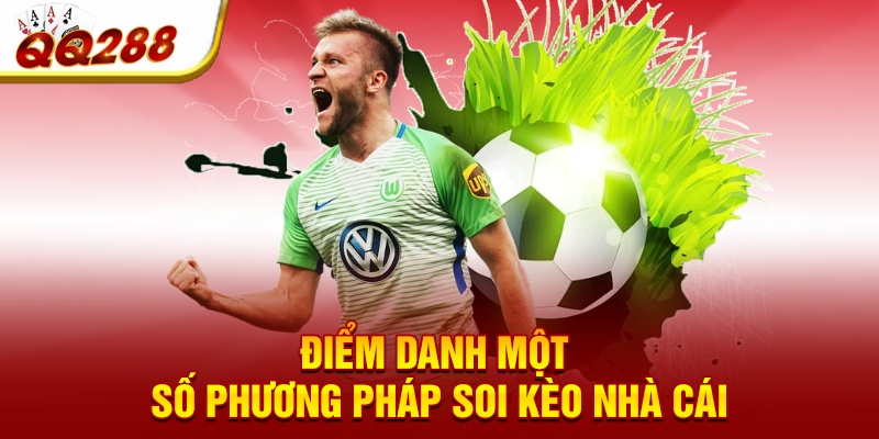 Điểm danh một số phương pháp soi kèo nhà cái