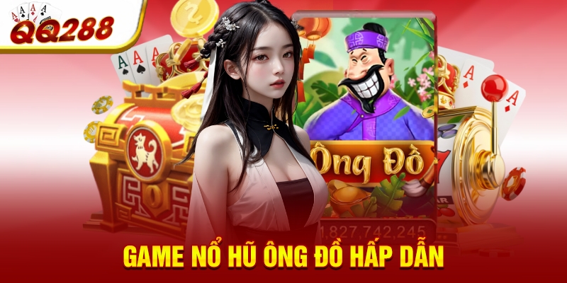 Game nổ hũ ông đồ hấp dẫn