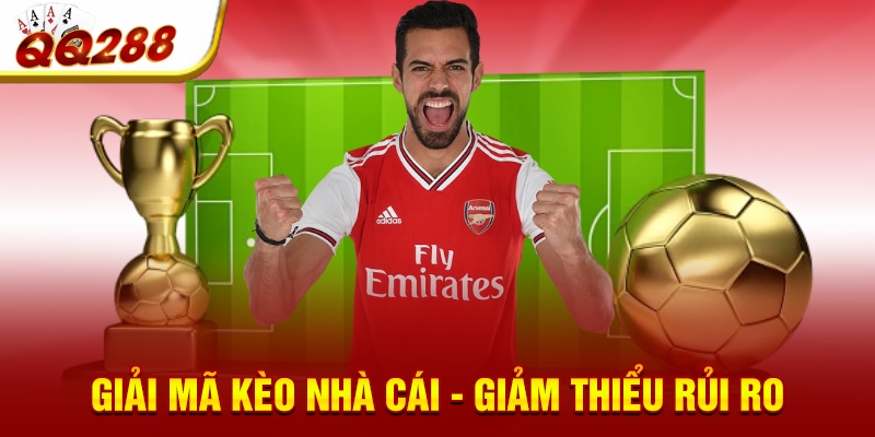 Giải mã kèo nhà cái - giảm thiểu rủi ro