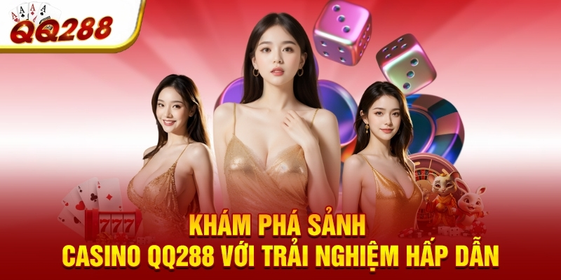 Khám phá sảnh casino QQ288 với trải nghiệm hấp dẫn Khám phá sảnh casino QQ288 với trải nghiệm hấp dẫn