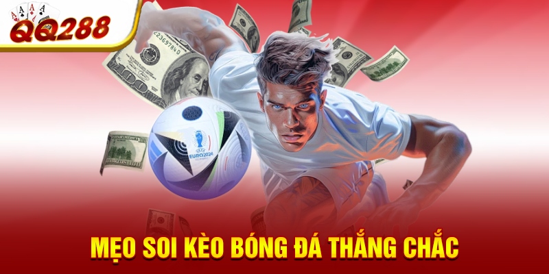 Mẹo soi kèo bóng đá thắng chắc