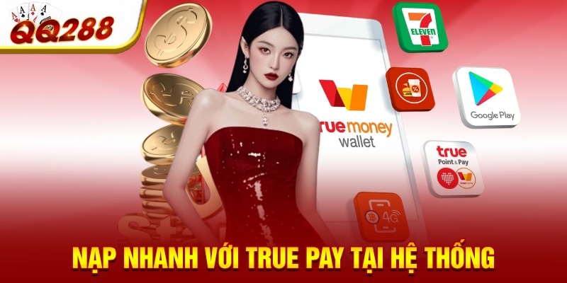 Nạp nhanh với True pay tại hệ thống