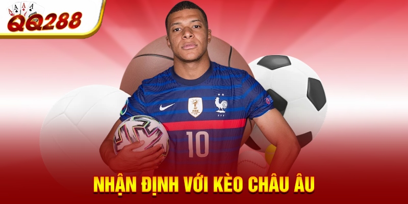 Nhận định với kèo châu Âu