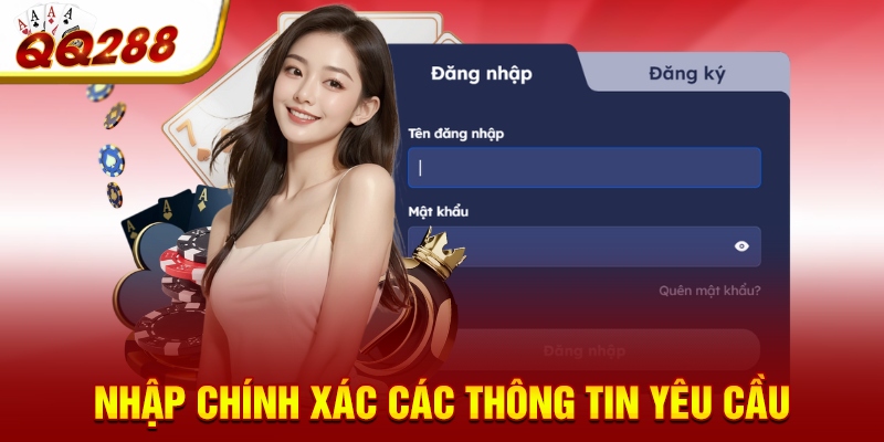 Nhập chính xác các thông tin yêu cầu