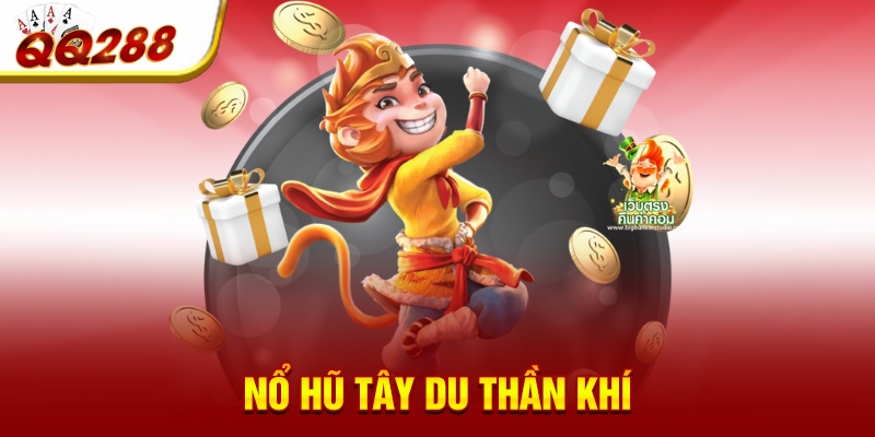 Nổ hũ Tây du thần khí