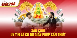 Sân chơi uy tín là có đủ giấy phép cần thiết 