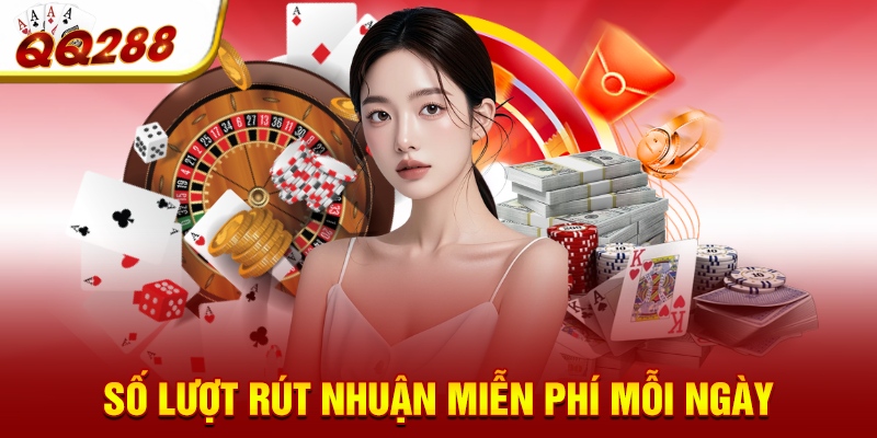 Số lượt rút nhuận miễn phí mỗi ngày