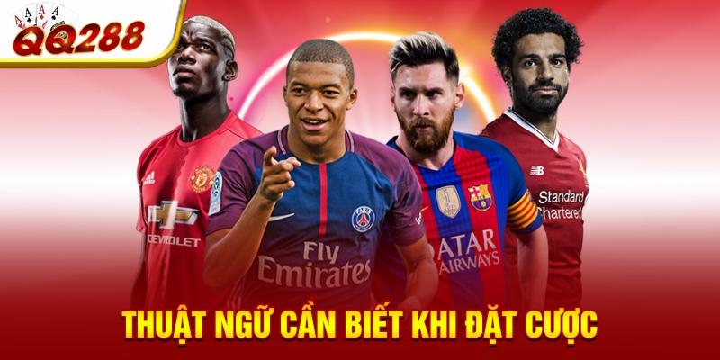 Thuật ngữ cần biết khi đặt cược