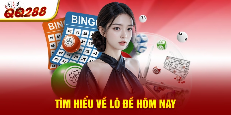 Tìm hiểu về lô đề hôm nay
