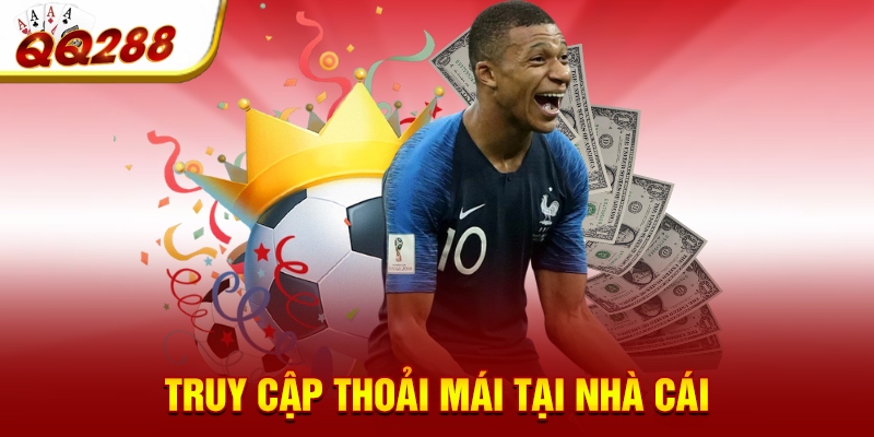 Truy cập thoải mái tại nhà cái